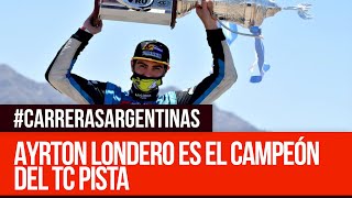 Ayrton Londero es el campeón del TC Pista - Carreras Argentinas