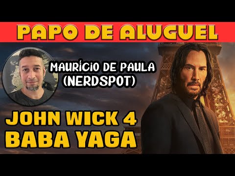 JOHN WICK 4: BABA YAGA | Papo de Aluguel com @NerdSpotoficial #JohnWick4 #Review #JohnWick