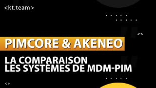 La comparaison de Pimcore, d’Akeneo entreprise et communautaire. Les systèmes de MDM-PIM | kt.team