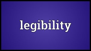 Legibility Meaning