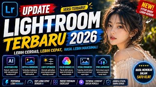 UPDATE LIGHTROOM TERBARU 2026! FITUR EDITING MAKIN CANGGIH