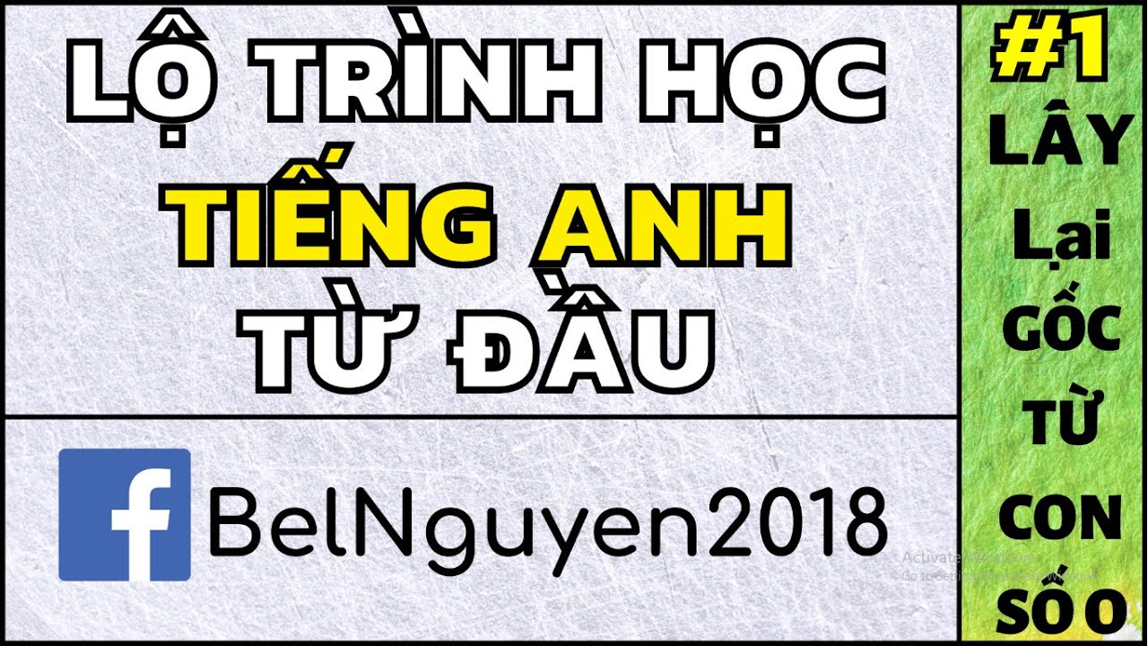 Học lại tiếng anh từ đầu | Học tiếng anh từ đầu cho người mất gốc (tập 1)