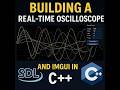 Real-Time Oscilloscope API for with SDL and ImGui in C++