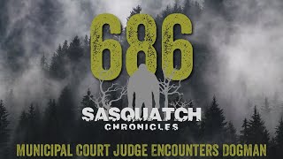 SC EP:686 Municipal Court Judge Encounters Dogman