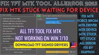 LATEST TFT DRIVER|MTK Force Mode Fix MTK Tool Waiting For Device|Fix Mtk Meta Force Brom Mode|TFT