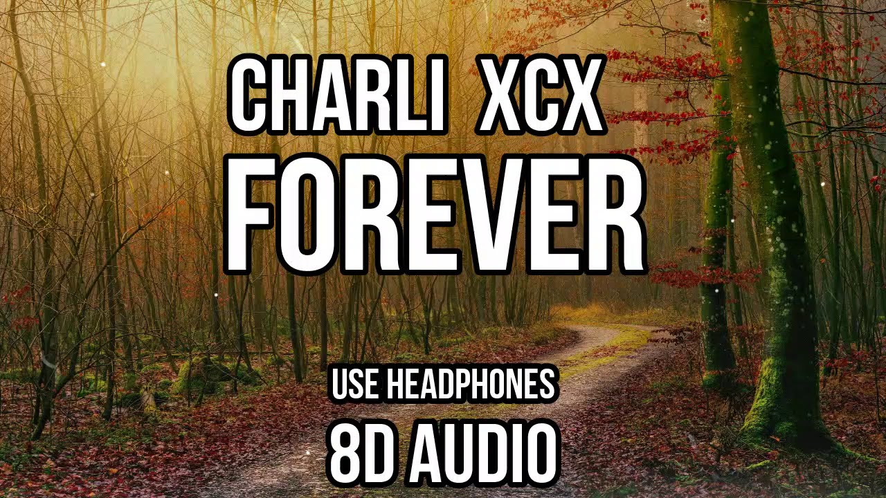 8D Audio | Charli XCX - Forever - YouTube