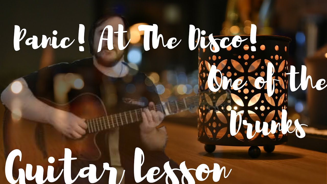 Panic At The Disco One Of The Drunks Guitar Lesson Tutorial Chords panic-at-the-disco-one-of-the-drunks-guitar-lesson-tutorial-chords