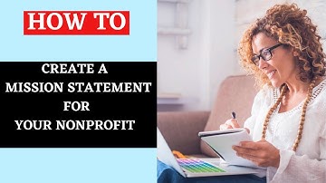 How to create a Mission Statement for Your Nonprofit Organization