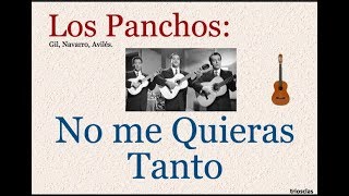 Vignette de la vidéo "Los Panchos:  No me Quieras Tanto  -  (letra y acordes)"