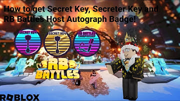 How to get Secret Key, Secreter Key and RB Battles Host Autograph Badge in RB Battles! (Roblox)