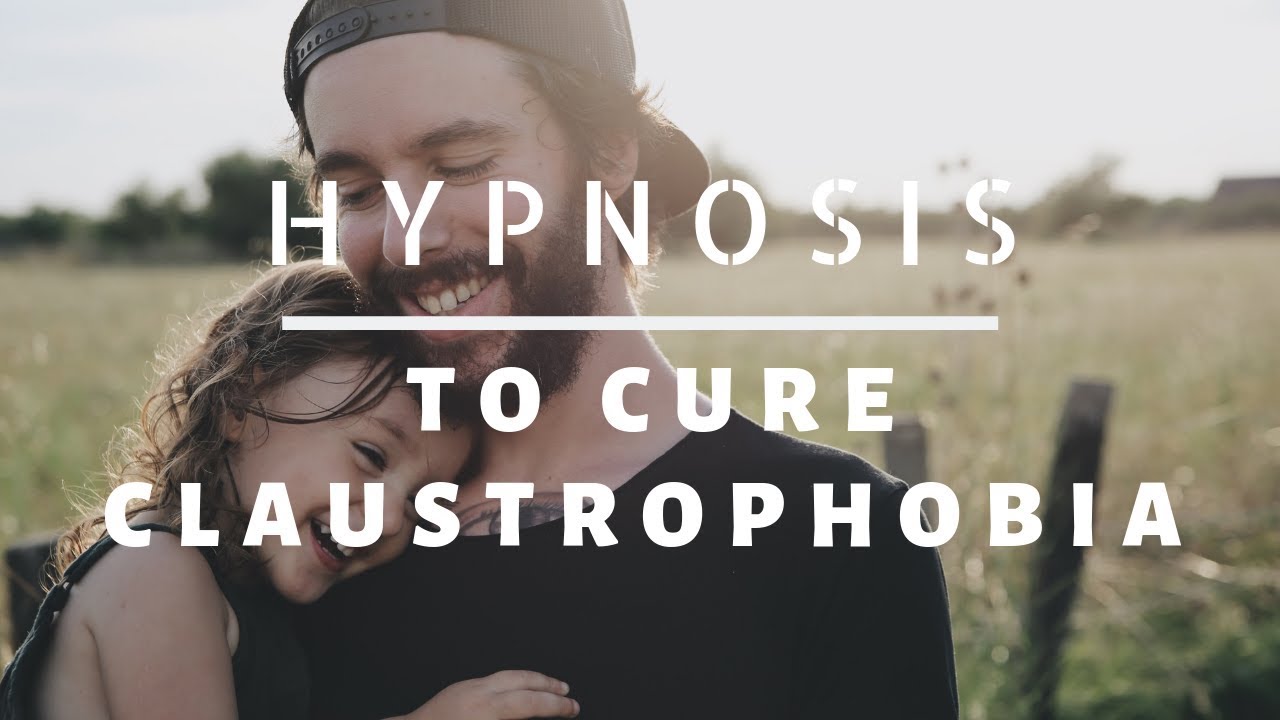 Hypnosis To Cure Claustrophobia No More Fear From Today YouTube