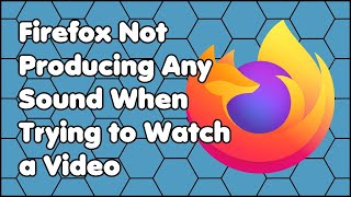 Fix: Firefox Not Producing Any Sound When Trying to Watch a Video