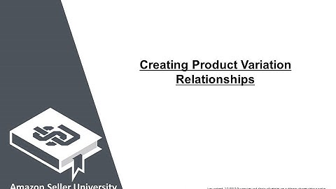 Creating Product Variation Relationships | Amazon Seller University