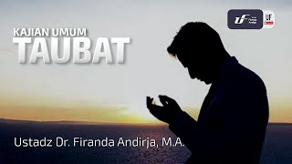 Taubat - Ustadz Dr. Firanda Andirja, M.A.