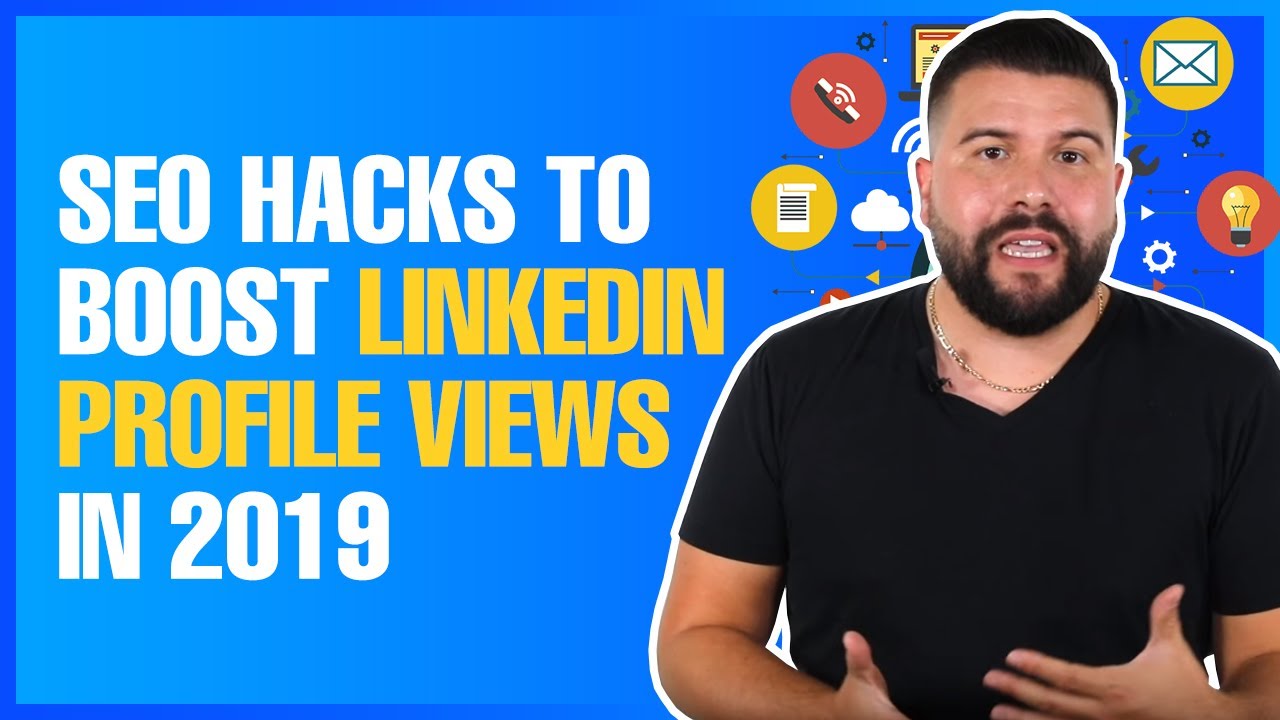 SEO Hacks to Boost LinkedIn Profile Views in 2019 - YouTube