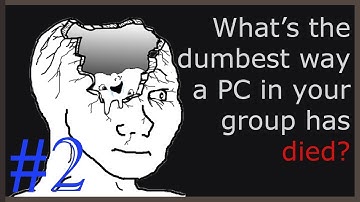 What’s the dumbest way a PC in your group has died? Part 2 (r/dndstories)