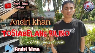 🔰LAGU BUGIS || TOSIABELANG RILINO || CIPT : H. SARIFUDDIN || COV : ANDRI KHAN || MUSIK : ANDRI KHAN