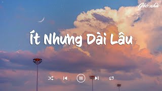 Nhạc Chill TikTok - Ít Nhưng Dài Lâu, Ít Thôi Nhé Không Nhiều Lofi - Nhạc Lofi Chill Buồn Nhất 2022