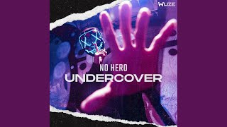 Undercover - No Hero