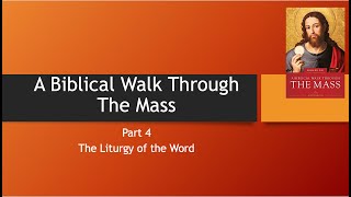 A Biblical Walk Through The Mass Part 4