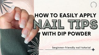 Famous Nail Tips with Dip Powder | Beginner Friendly Nail Extensions at Home Wealth