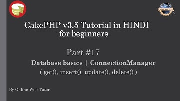 Learn CakePHP v3.5 Tutorial in HINDI for beginners (Part 17) Database Basics | ConnectionManager
