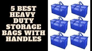 5 Best Heavy Duty Storage Bags With Handles