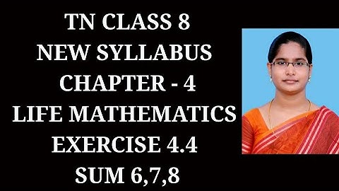 8th maths Ch-4 Life Mathematics |Exercise-4.4 (6,7,8 sums)| Samacheer One plus One channel