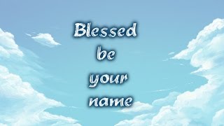 Cover Blessed be your name - Matt Redman. WorshipHimWithMe