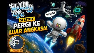 PETUALANGAN SI LETOY DI SPACE STATION! 🚀 | Wobbly Life