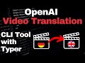 OpenAI Video Translation with Whisper and TTS API - CLI Tool with Typer