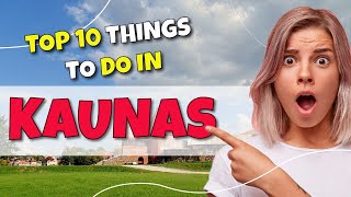 TOP 10 Things to do in Kaunas, Lithuania  2023!