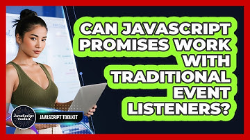 Can JavaScript Promises Work With Traditional Event Listeners? - JavaScript Toolkit