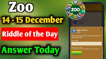 Riddle Of The Day Zoo 15 December| Zoo Riddle Of The Day | Riddle Of The Day X Empire