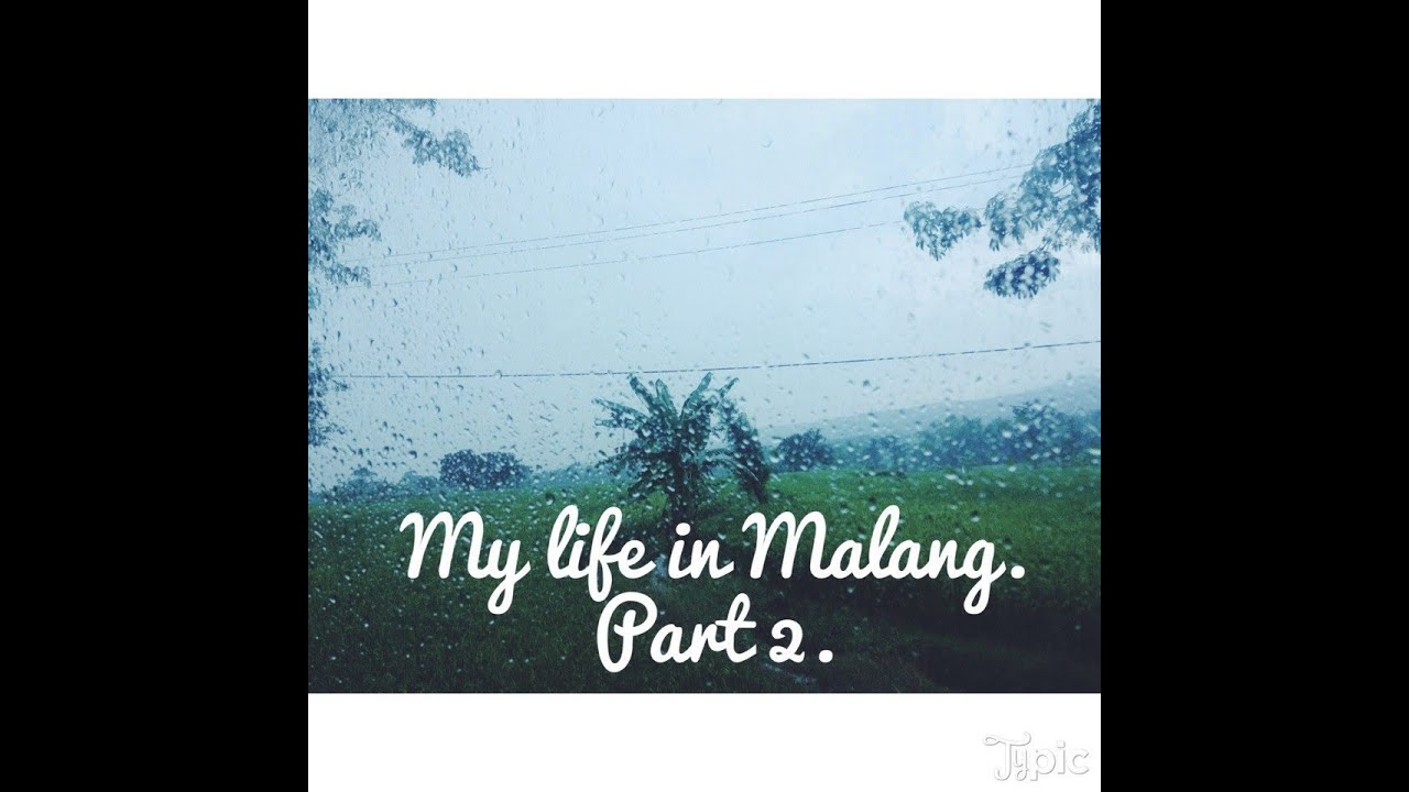 Part 2. Life in Malang.