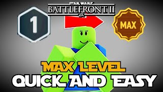 How To Get MAX LEVEL in Star Wars Battlefront 2 INSANELY FAST