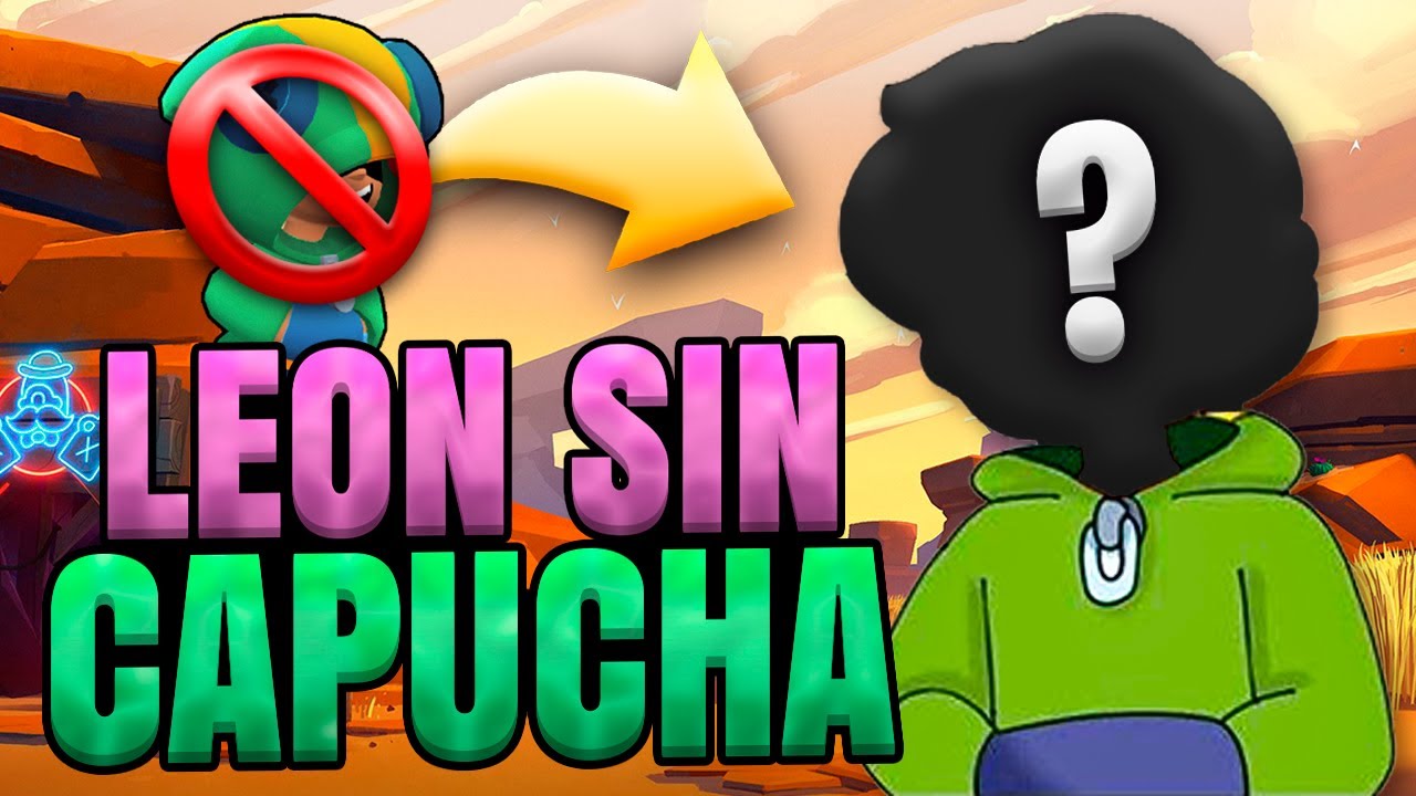 Asi Es Leon Sin Capucha En Brawl Stars Youtube - lengua de león brawl stars