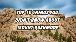 🏔️✨Top 10 Things You Didn’t Know About Mount Rushmore😲🗿