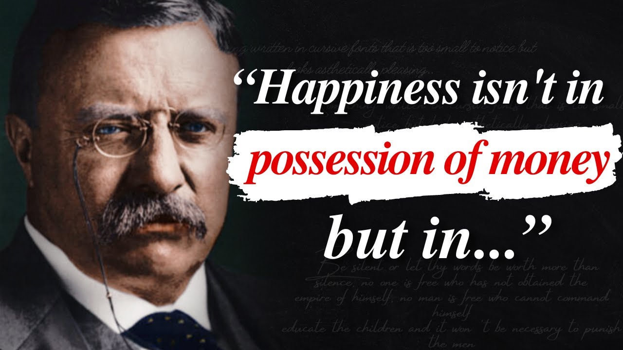 Wise Quotes That Will Change Your Life | Theodore Roosevelt's Quotes | Life Changing Quotes