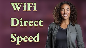 How Fast Is WiFi Direct for Large File Transfers?