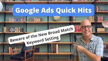 Beware of the New Broad Match Keyword Setting