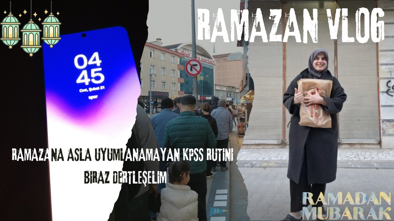 Eda ile RAMAZAN AYI | Asla Ramazan'a Uyumlanamayan KPSS Rutini, Biraz DERT Yandım...