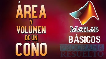 #8 [Matlab] - Área y volumen de un cono (1/2)