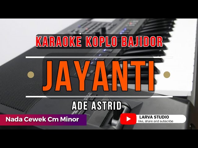 JAYANTI Nada Cewek Versi Koplo Bajidor || Larva Studio Karaoke. class=