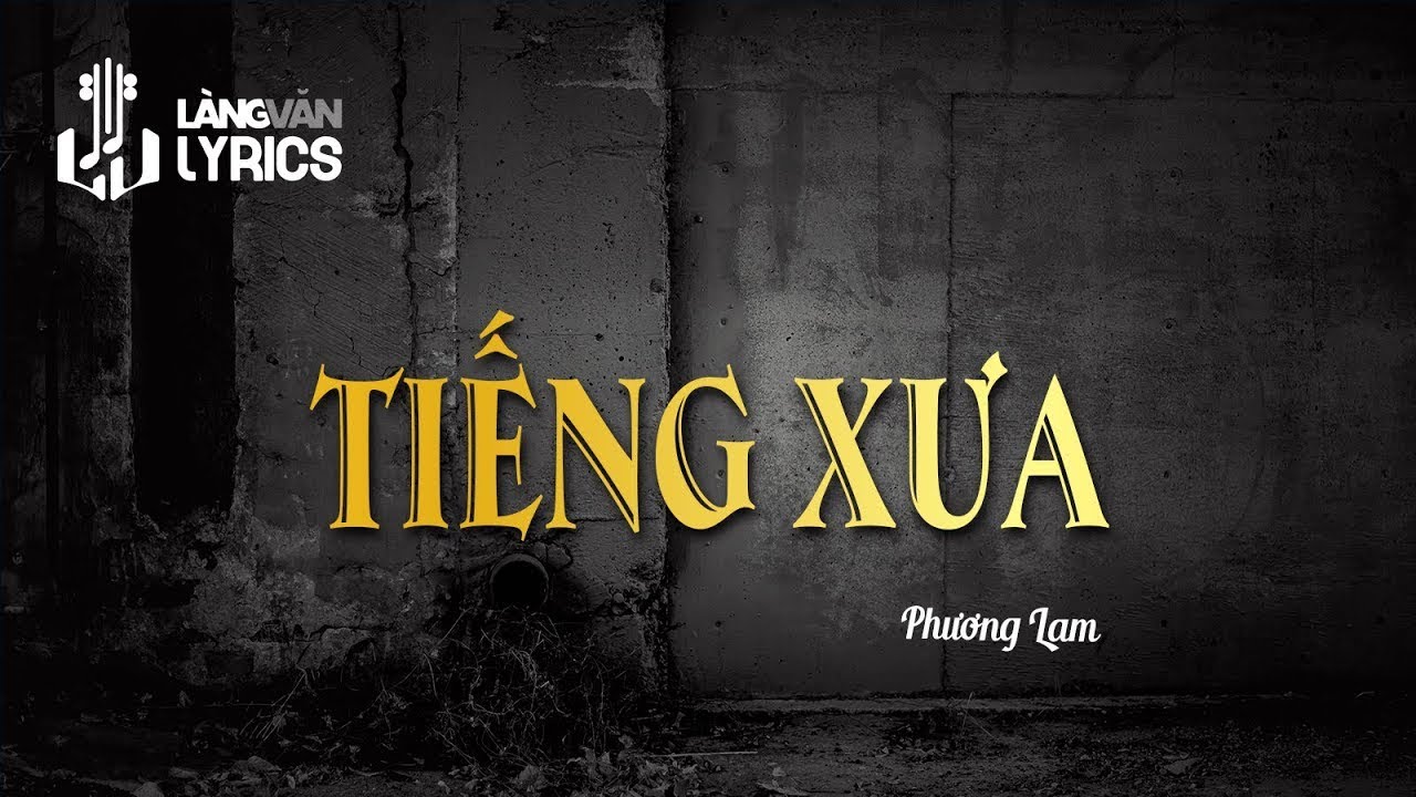 Tiếng Xưa | Phương Lam | Official Làng Văn (Lyrics)