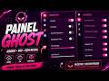 Saiu! PAINEL GHOST ATUALIZADO! PAINEL FULL HS MUITO BOMM!! ANDROID E IOS! 😱🔥
