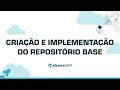 S04 L04 - Criação e implementação do repositório base