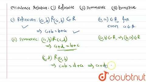 Show that the relation R defined by `(a,b) R (c,d) implies a + d = b +c` | Class 12 Maths | Doubtnut