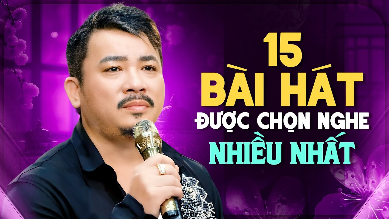15 Bài Hát Được Khán Giả Chọn Nghe Nhiều Nhất Của Quang Nhi 💔 NHẠC MÙI TUYỂN CHỌN - Đường Trần Lá Đổ