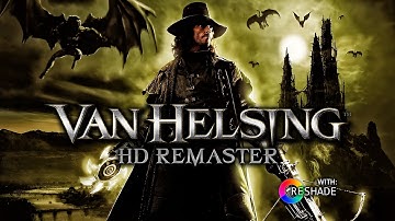 Van Helsing HD Remaster with Reshade Full Game - Playthrough Gameplay